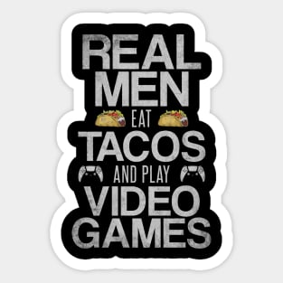 Real Men Eat Tacos and Play Video Games Funny Gaming Quote Sticker